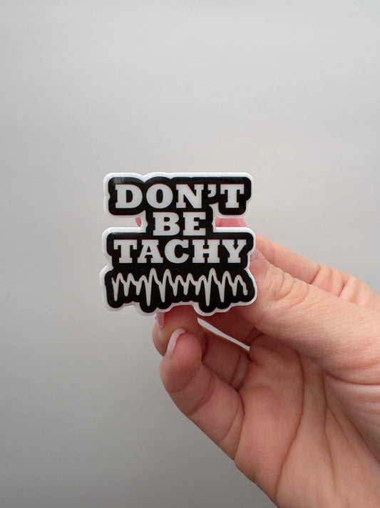 Don't Be Tachy Badge Topper