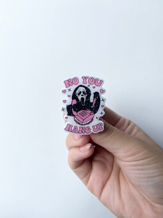 No You Hang Up Plastic Badge Topper