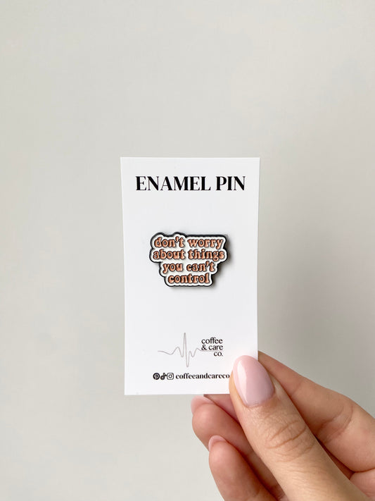 Don't Worry Enamel Pin