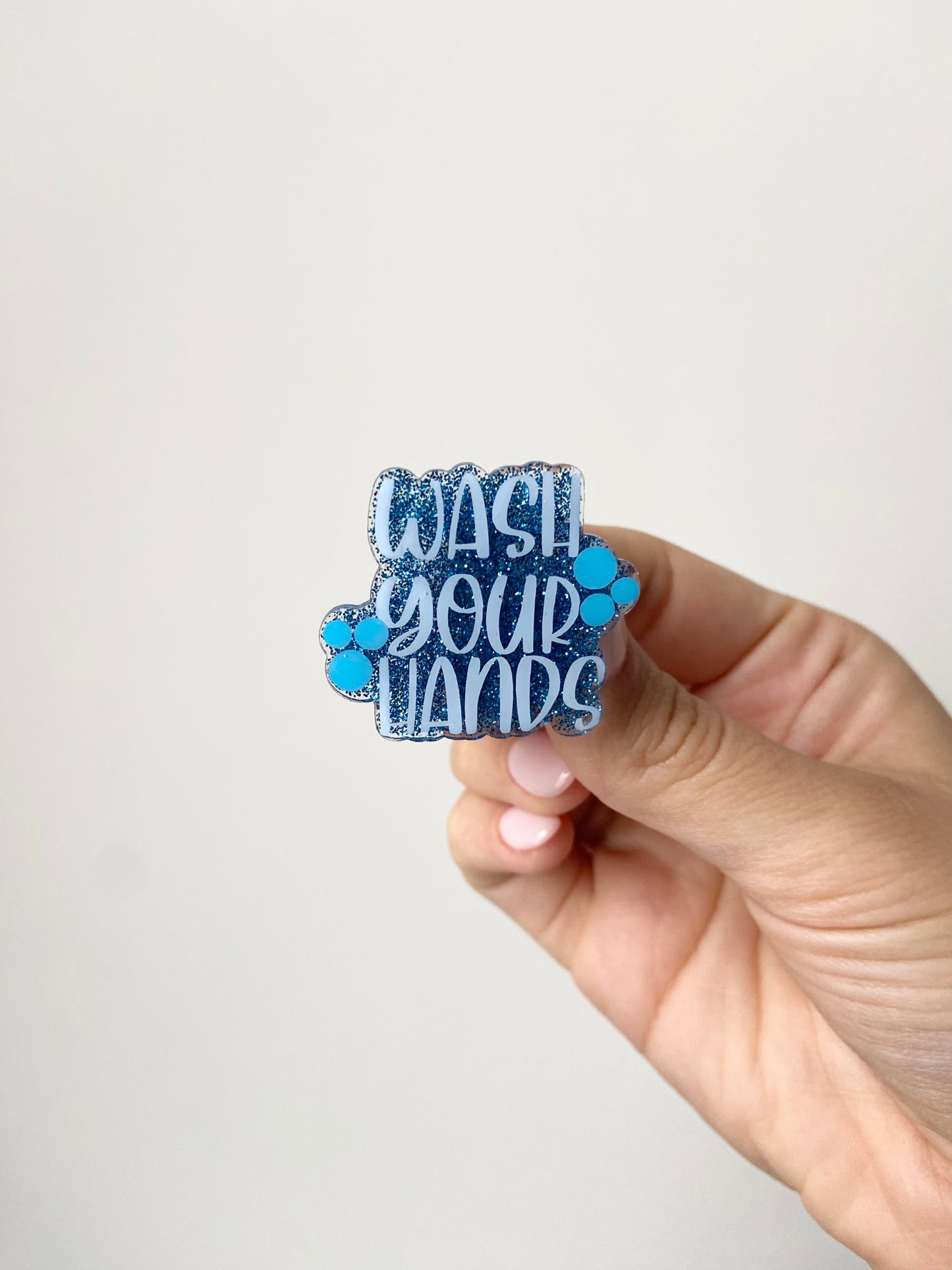 Wash Your Hands Acrylic Badge Topper